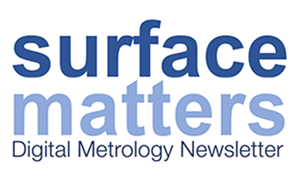 Metrology News - Digital Metrology 'Surface Matters' Newsletter
