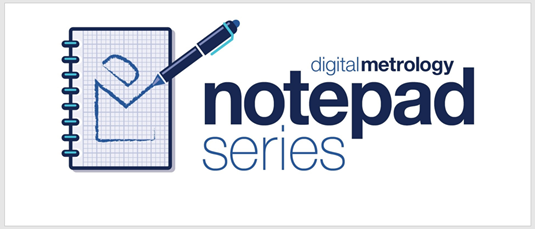 Notepad Series Digital Metrology Notepad Series Digital Metrology